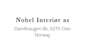  Nobel Interiør as
Damlihaugen 8b, 0275 Oslo
Norway